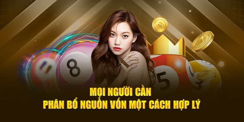 Mọi người cần phân bổ nguồn vốn một cách hợp lý
