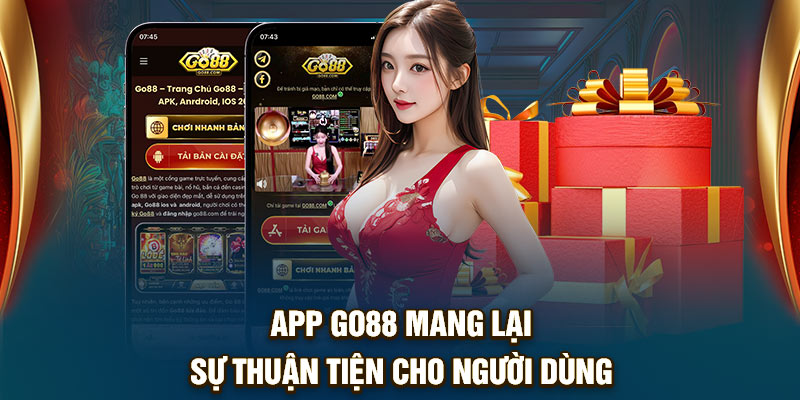 App Go88 mang lại sự thuận tiện cho người dùng