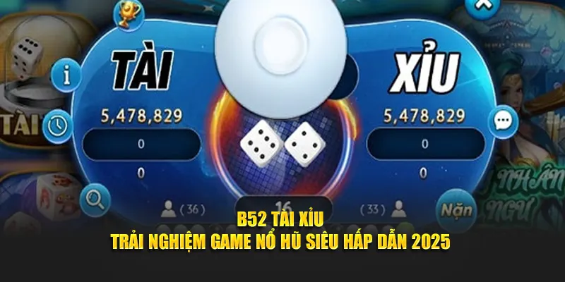 B52 Tài Xỉu