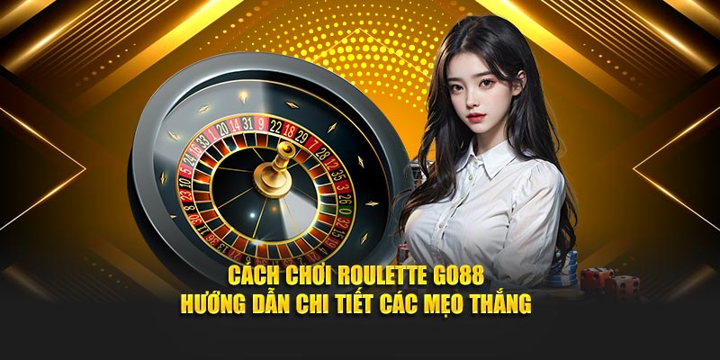 Cách Chơi Roulette