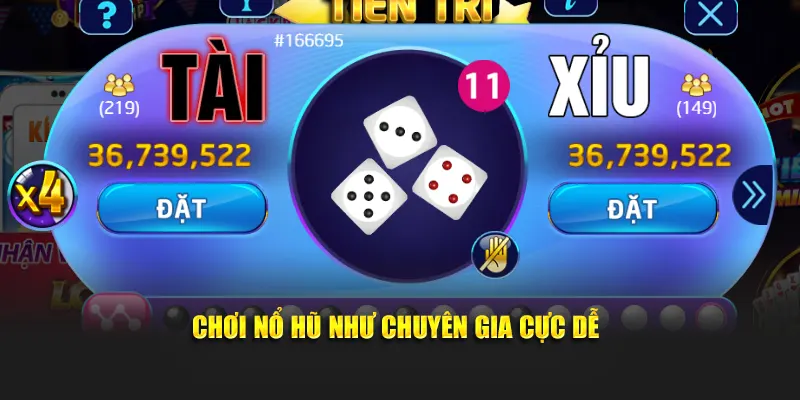 Chơi nổ hũ B52 Tài Xỉu như chuyên gia cực dễ