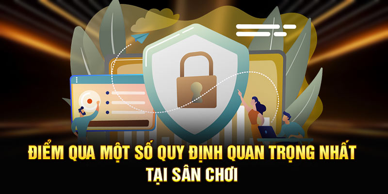 Điểm qua một số quy định quan trọng nhất tại sân chơi