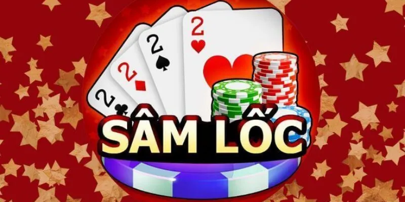 Game bài Sâm Lốc