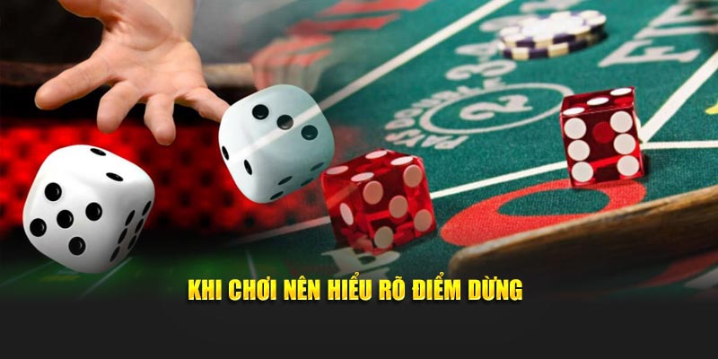 Khi chơi nên hiểu rõ điểm dừng