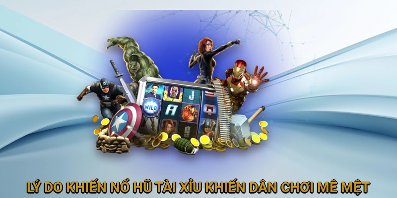 Trải nghiệm game nổ hũ tài xỉu đầy thú vị