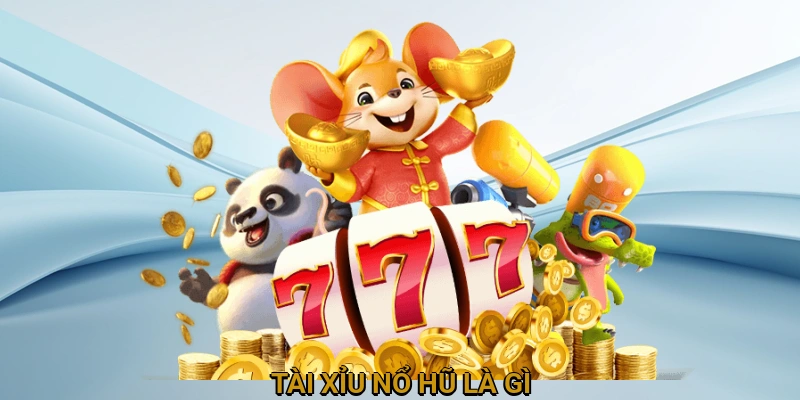 Giới thiệu tài xỉu nổ hũ