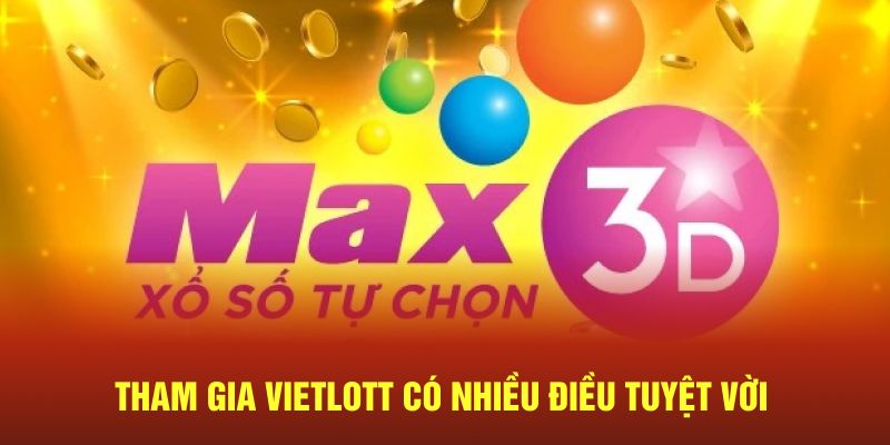 Tham gia Vietlott có nhiều điều tuyệt vời