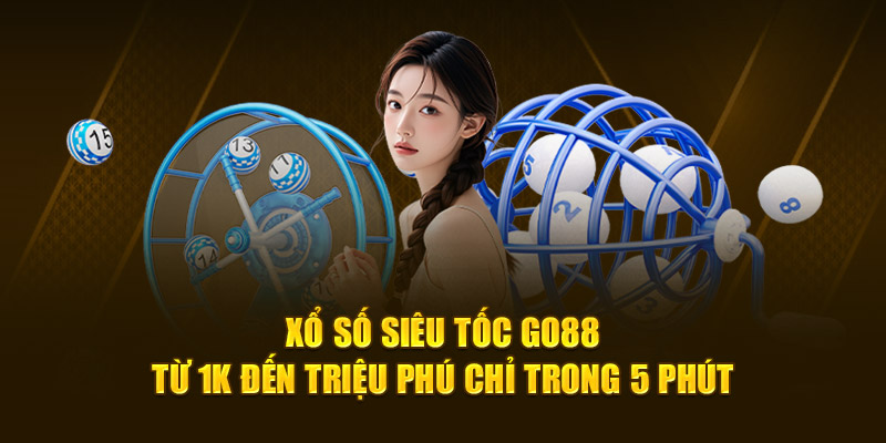 Xổ Số Siêu Tốc Go88
